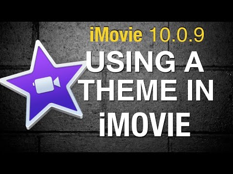 Using a Theme in iMovie 10 - 2015 Using a Theme in iMovie 10 - 2015