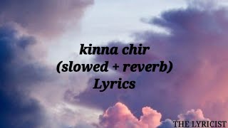 kinna chir (slowed + reverb) Lyrics