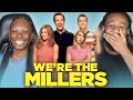 WATCHING WE'RE THE MILLERS FOR THE FIRST TIME IS A FUN RIDE!!