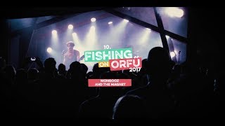 Mongooz and the Magnet - Fishing on Orfű 2017 (Teljes koncert)