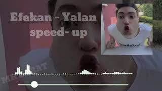 Efekan- Yalan speed- up