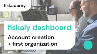 💡How to create your fiskaly Dashboard Account and the first organization