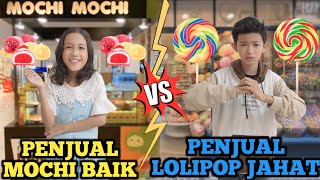 PENJUAL MOCHI BAIK VS PENJUAL LOLIPOP JAHAT