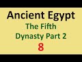 Ancient Egypt History - Fifth Dynasty Part 2 - 08