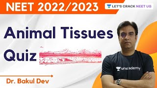 Animal Tissue Quiz | NEET Biology | NEET 2022/2023 | Dr. Bakul Dev