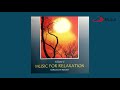 Music For Relaxation - Volume 6 | Reflections Bandari