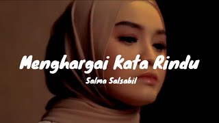 Menghargai Kata Rindu-Salma Salsabil (Official Lyric Video)