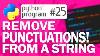 🐍Python Program #25: Remove Punctuation from a String | Python Programming