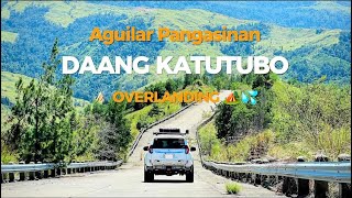 Daang Katutubo / Aguilar Pangasinan / Overlanding Trip