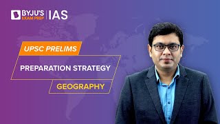 Geography Syllabus & Preparation Strategy for UPSC Prelims CSE 2023 | IAS - Civil Services Exam
