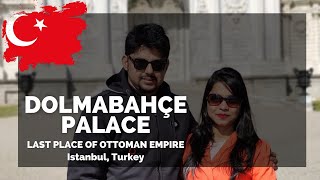 Dolmabahçe Palace | Last Ottoman Palace | Istanbul, Turkey