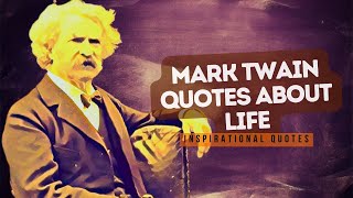 Mark Twain Quotes About Life, Love, Books and Everything In Between || Inspirational Quotes