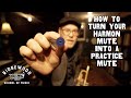 How to Turn Your Trumpet Harmon Mute into a Practice Mute