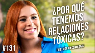 ¿Por qué tenemos relaciones tóxicas? Psic. Mónica Contreras en Entrevista con Nayo Escobar