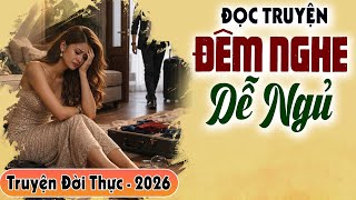 Đêm Nghe Chuyện Cũ Dễ Ngủ - Kể Truyện Đời Thực Đêm Khuya Ngon Giấc