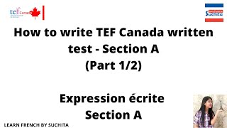 TEF Canada | How to write the written test Section A (Part 1/2)| By Suchita | +91-8920060461