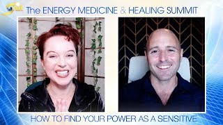 How to Find Your Power as a Sensitive (Energy Medicine Summit)