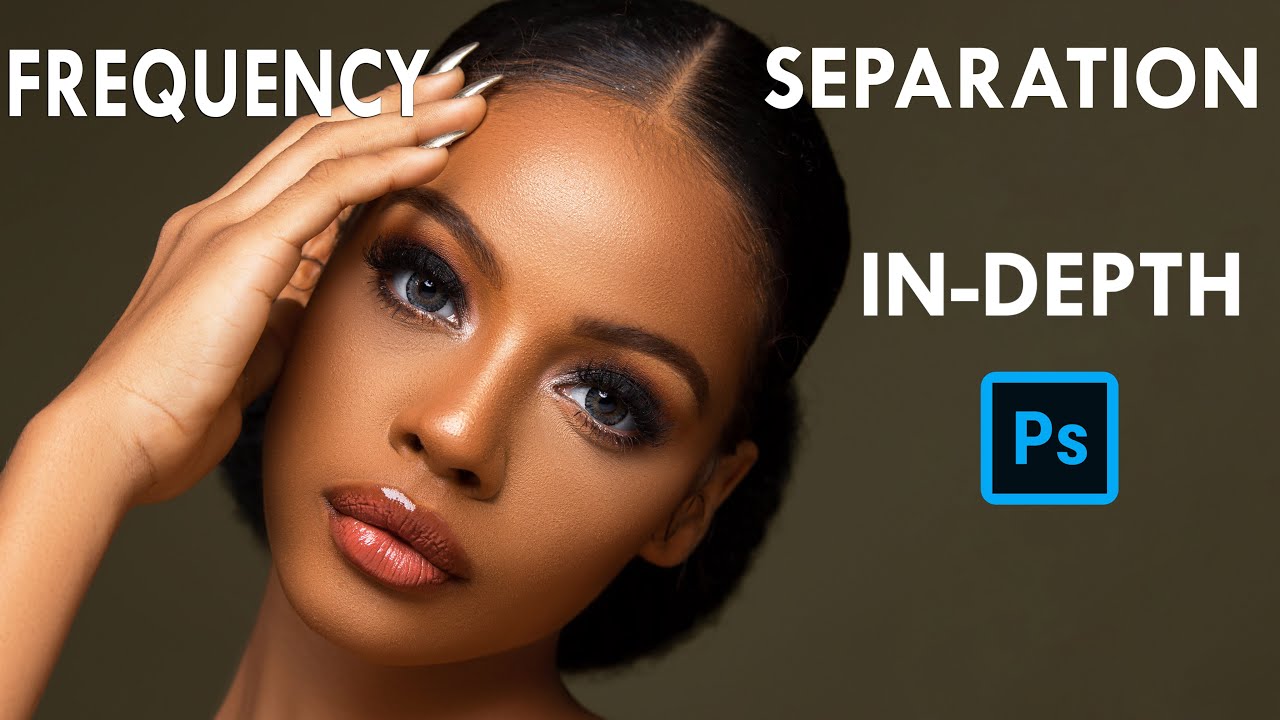 Frequency Separation In-Depth Photoshop Tutorial (Skin Retouching ...