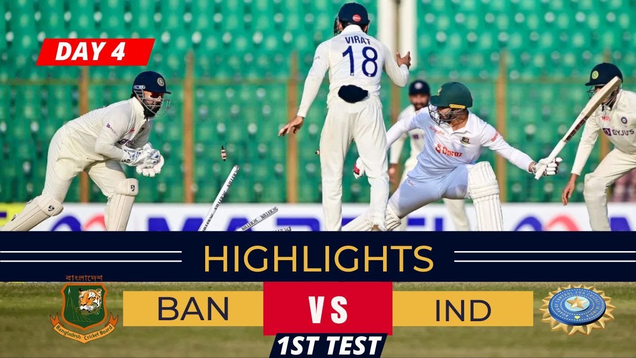 Bangladesh Vs India 1st Test Match Highlights 2022 | Ban Vs Ind Day 4 ...