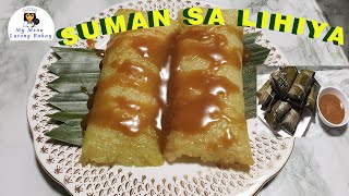 SUMAN SA LIHIYA | HOW TO MAKE SUMAN MALAGKIT | SUMAN MALAGKIT RECIPE | LUTONG BAHAY