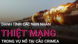 Nga tiết lộ danh tính các nạn nhân thiệt mạng trong vụ nổ tại cầu Crimea | VTC Now