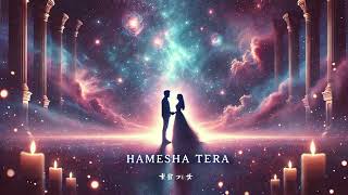 💕🎶 Hamesha Tera Hamesha Tera | Love Anthem 2025 | NonStop Audio Music |