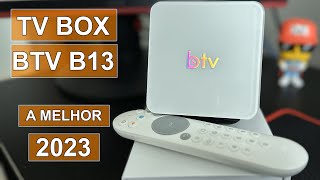 A Melhor Tv Box do Ano é o Btv B13!