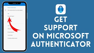 How to Get Support on Microsoft Authenticator (2024) | Microsoft Authenticator Tutorial