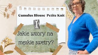 Cumulus Blouse od Petite Knit. Jakie wzory na męskie swetry? Moje plany na dzierganie. Knitting Vlog