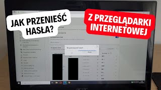 Jak przenieść zapisane hasła z przeglądarki Internetowej? Eksport i import haseł w Chrome Edge