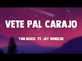 Vete Pal Carajo - Yan Block  ft. Jay Wheeler (Lyrics Version) ☘