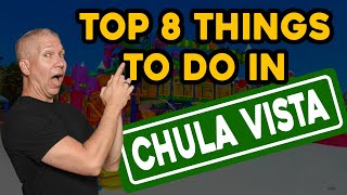 Top 8 Things To Do In Chula Vista | Exploring the Best of Chula Vista