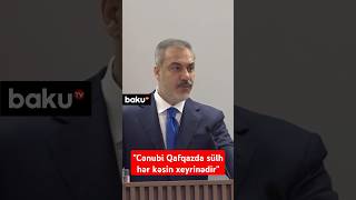 Hakan Fidanın Bakı səfərinin detalları | Bu layihələrə xüsusi önəm veririk