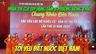 TÔI YÊU ĐẤT NƯỚC VIỆT NAM☆ Phần Thi Clb TDP Hùng Lãm 3 phường Hồng Thái🇻🇳