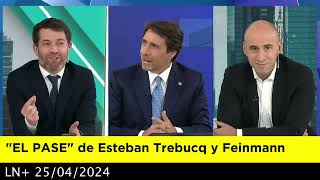 EL PASE de Esteban Trebucq y Eduardo Feinmann 25-04-2024