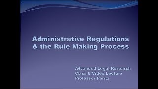 Class 8 - Administrative Regulations & the Rule Making Process