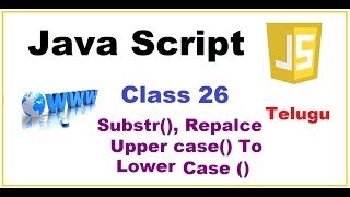 Sub String, Replace, to Upper Case to Lower Case Methods in JS Telugu | VLR Training Class 26