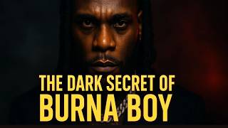 Burna Boy, The Untold Dark Truth You’ve Never Heard