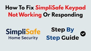 How To Fix SimpliSafe Keypad Not Working Or Responding