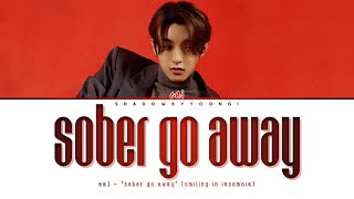 eaJ  - 'sober go away' (Lyrics) | ShadowByYoongi