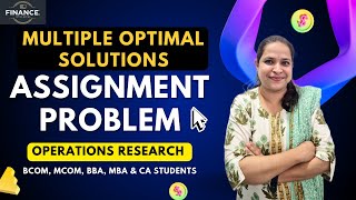 Multiple Optimal Solutions | Assignment Problem | Operations Research | BCom, MCom, BBA, MBA & CA