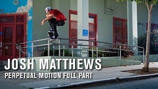 Josh Matthews: Perpetual Motion - TransWorld SKATEboarding