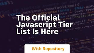 The official javascript tier list is here
