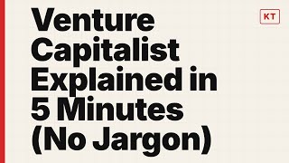 Venture Capitalist Explained in 5 Minutes (No Jargon)