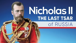 Nicholas II | The Last Tsar of Russia