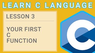 C Programming Lesson 3 - Writing your first C function