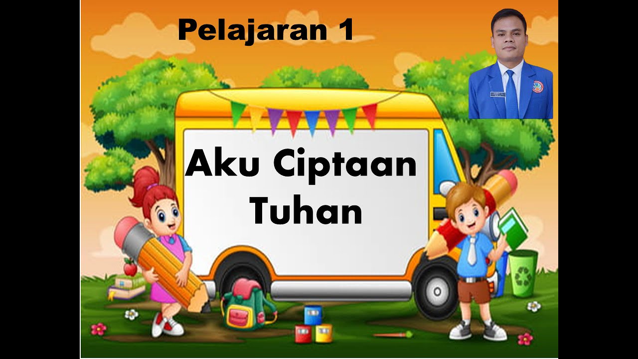 PEMBELAJARAN PAK KELAS 1 SD. BAB 1 " AKU CIPTAAN TUHAN" - YouTube