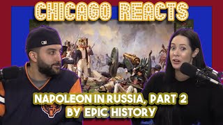 Napoleon in Russia Part 2 by Epic History | Chicago Crew Reacts