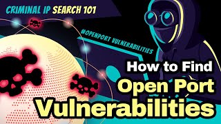 Criminal IP Search 101- How to Find Open Port Vulnerabilities