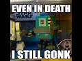 EVEN IN DEATH I STILL GONK | Warhammer 40k meme dub